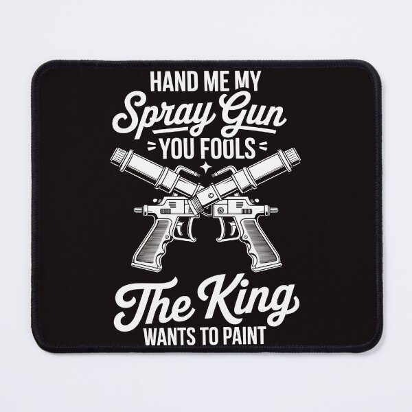 Item preview, Hand Me My Spray Gun The King Wants To Paint Car Painter designed and sold by lavethediso.