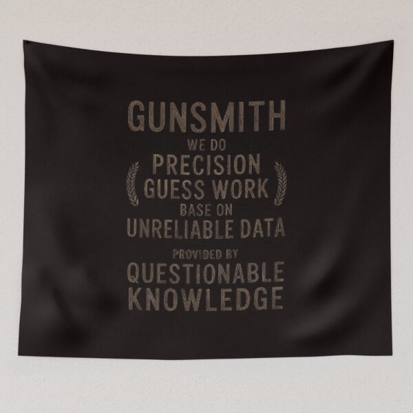 Item preview, Gunsmithing We Do Precision Guess Work Cool Gunsmith designed and sold by lavethediso.