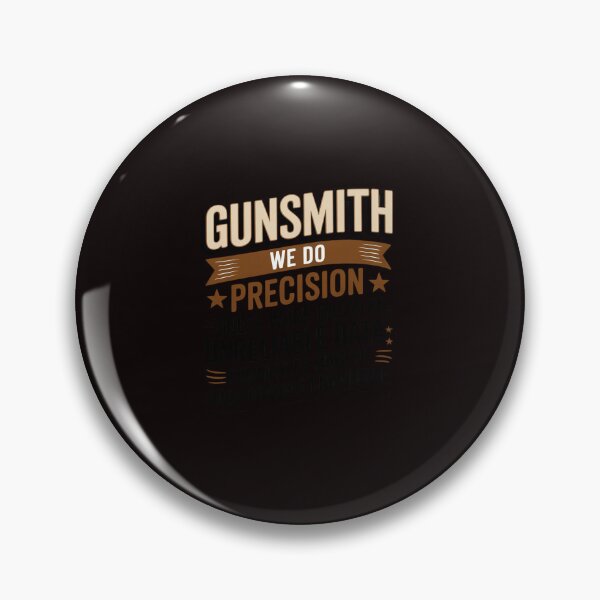 Item preview, Gunsmith We Do Precision Guess Work - Gunsmithing Gun Maker designed and sold by lavethediso.