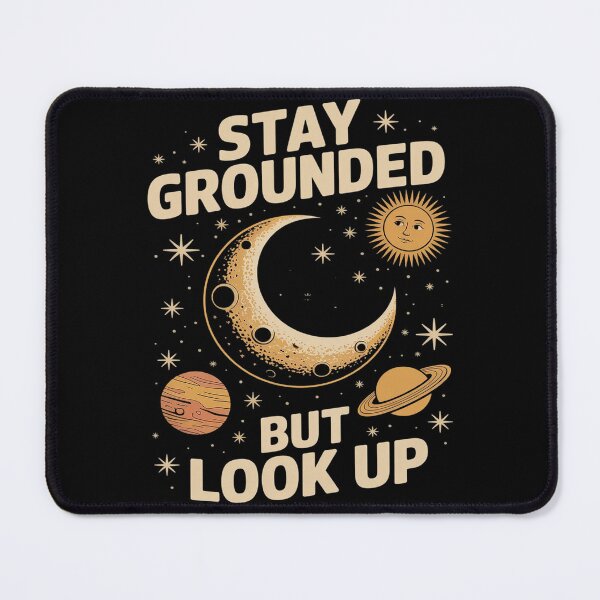 Item preview, Stay Grounded But Look Up Astronomy for Stargazers designed and sold by genkihikki.