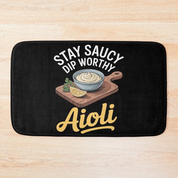 Item preview, Stay Saucy Dip Worthy Aioli Funny Aioli Sauce For Aioli designed and sold by genkihikki.