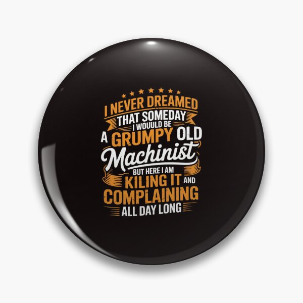 Item preview, Grumpy Old Machinist - CNC Machine Operator Metal Working designed and sold by lavethediso.