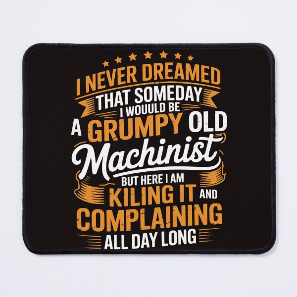 Item preview, Grumpy Old Machinist - CNC Machine Operator Metal Working designed and sold by lavethediso.