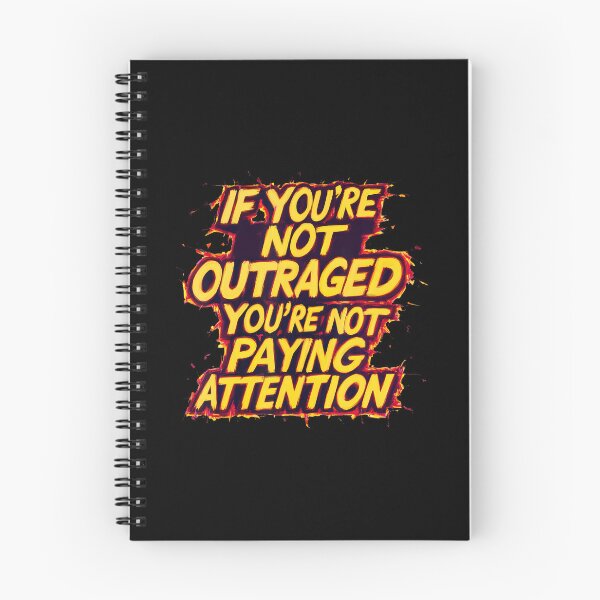 Item preview, If You'Re Not Outraged You'Re Not Paying Attention designed and sold by caiknelinex.