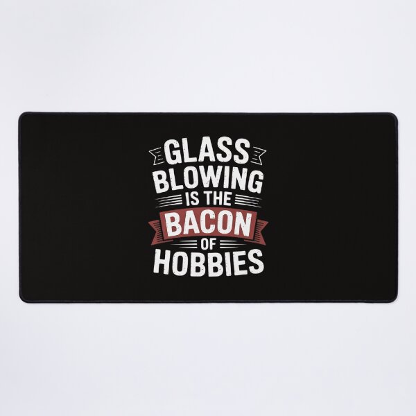 Item preview, Glassblower Glassblowing Glass Blowing Is Bacon Of Hobbies designed and sold by czechascheledu.