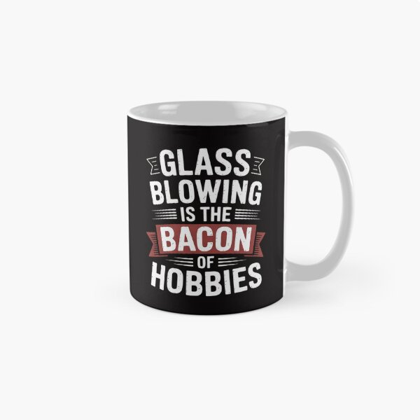 Item preview, Glassblower Glassblowing Glass Blowing Is Bacon Of Hobbies designed and sold by czechascheledu.