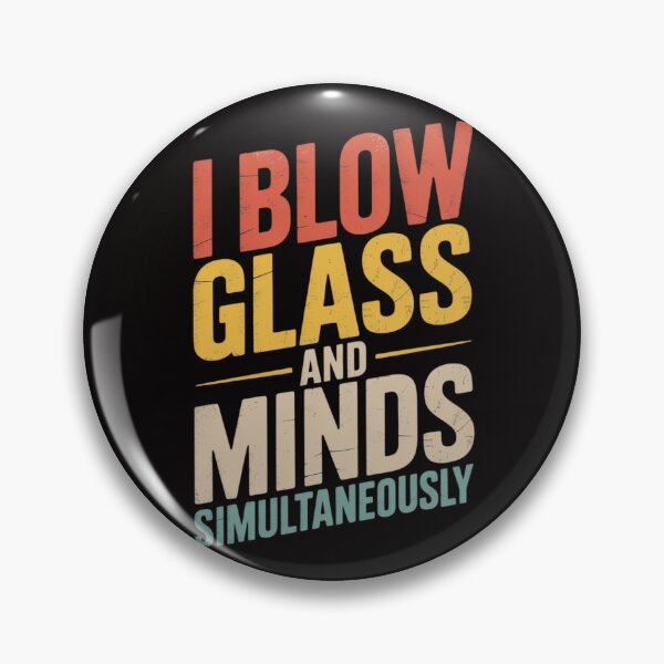 Item preview, Glass Blowing I Blow Glass And Minds Simultaneously designed and sold by czechascheledu.