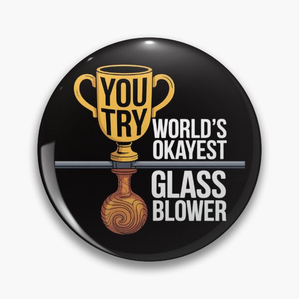 Item preview, Glass Blowing  Okayest Glass Blower designed and sold by czechascheledu.