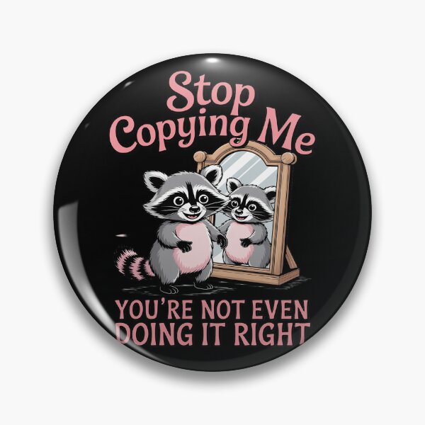 Item preview, Stop Copying Me You're Not Even Doing It Right designed and sold by ProudForFunny.