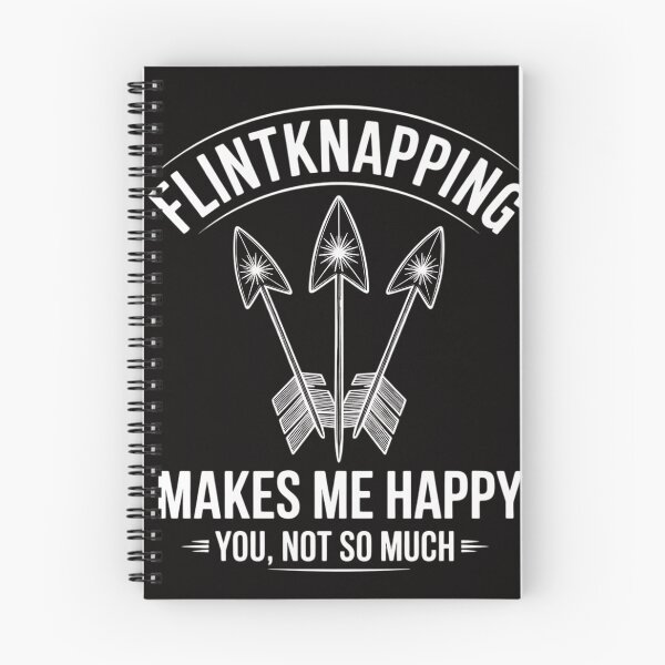 Item preview, Flintknapping Makes Me Happy You Not So Much Flintknappers designed and sold by czechascheledu.