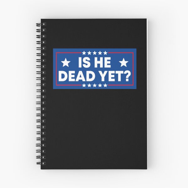 Item preview, Is He Dead Yet? - Funny Political Resist designed and sold by PixVib.