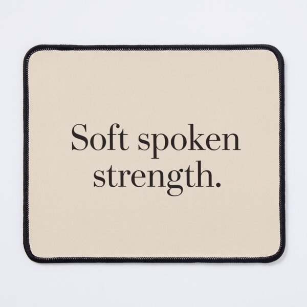 Item preview, Soft Spoken Strength – Feminine Luxury Quote designed and sold by Irene Catchmind.