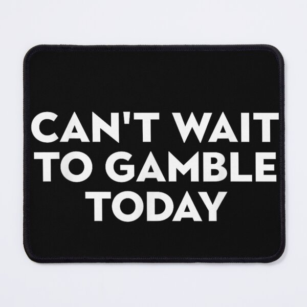 Item preview, Cant Wait To Gamble Today Funny Minimal Gambling Quote designed and sold by LittleNhutton.