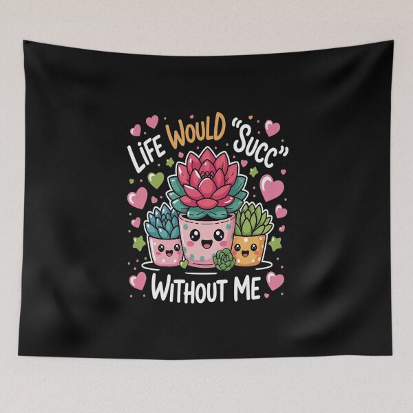 Item preview, Succulent Plant Pun - Funny Life Would SUCC Without Me designed and sold by ProudForFunny.
