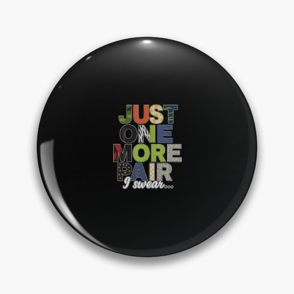 Item preview, Just One More Pair I r Sneaker Shoe Lover Funny Quote designed and sold by caiknelinex.