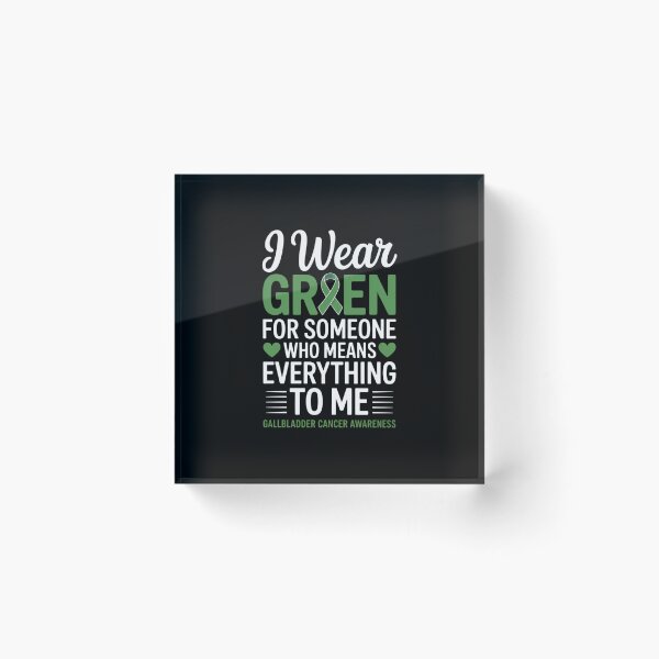 Item preview, I Wear Green For Someone Gallbladder Cancer Survivor Warrior designed and sold by EllenJast.