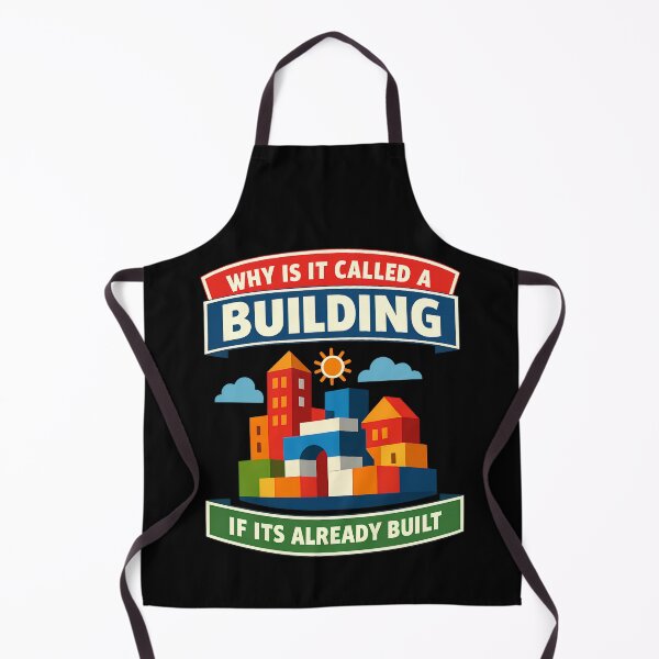 Item preview, Why Is It Called A Building If Its Already Built Funny Design designed and sold by TeeTimeTreasure.