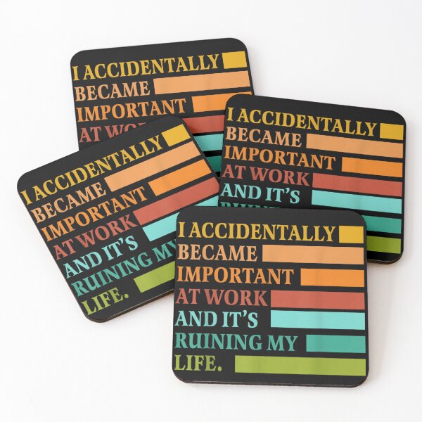 Item preview, I Accidentally Became Important At Work Funny Office Quote designed and sold by EvelysEmelia.