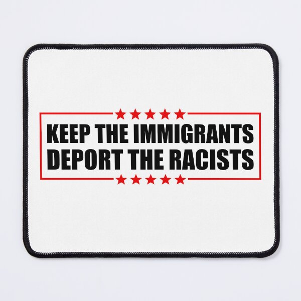 Item preview, Keep The Immigrants Deport The Racists - Pro Immigrants designed and sold by PixVib.