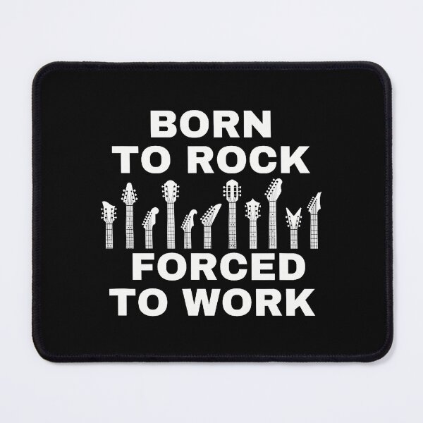 Item preview, Born To Rock Forced To Work designed and sold by HerbertKuhn112.