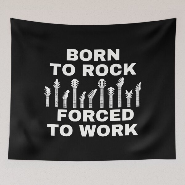 Item preview, Born To Rock Forced To Work designed and sold by HerbertKuhn112.