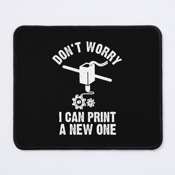 Item preview, 3D Printing Don't Worry I Can Print A New One designed and sold by mischwpwarso.