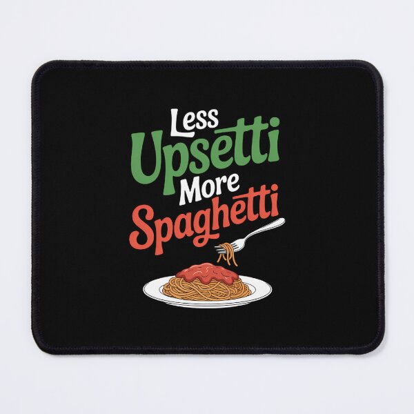 Item preview, Less Upsetti More Spaghetti Italian National Pasta Lover Day designed and sold by EllenJast.