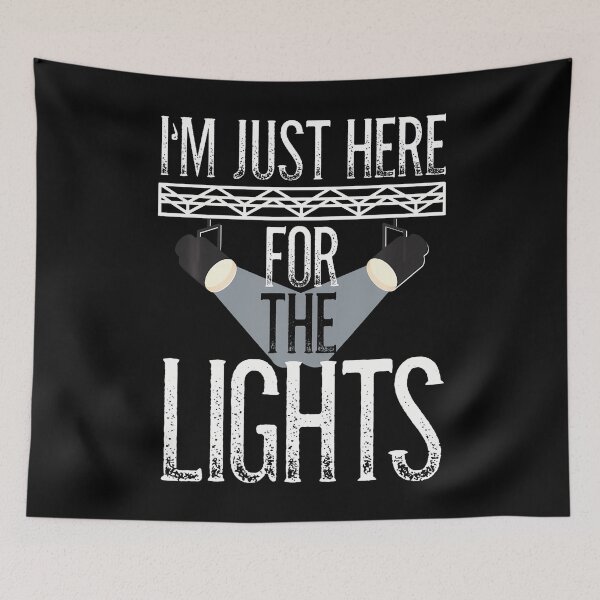 Item preview, Lighting Technician I'M Just Here For The Lights Light Guy designed and sold by mischwpwarso.