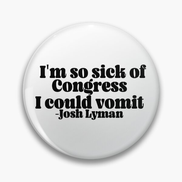 Item preview, Josh Lyman Sick of Congress designed and sold by Olivia Claire.