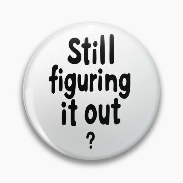 Item preview, Still Figuring It Out – Growth Mindset Quote designed and sold by Print1On.