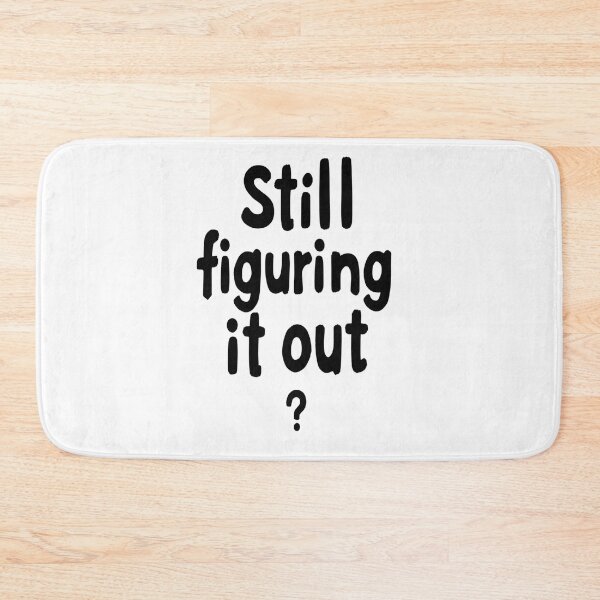 Item preview, Still Figuring It Out – Growth Mindset Quote designed and sold by Print1On.