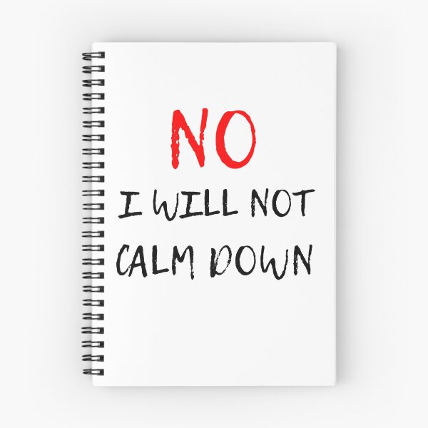 Item preview, no, I will not Calm down designed and sold by Blockhead Designs.