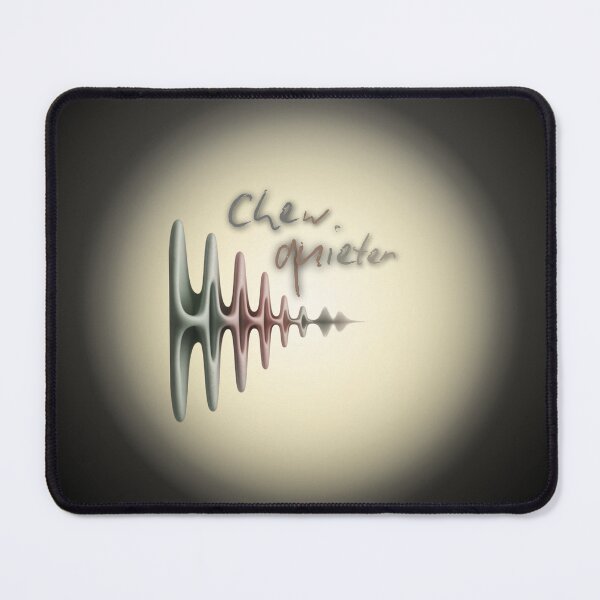Item preview, Chew Quieter – Graphic with Waves designed and sold by SawaOne.