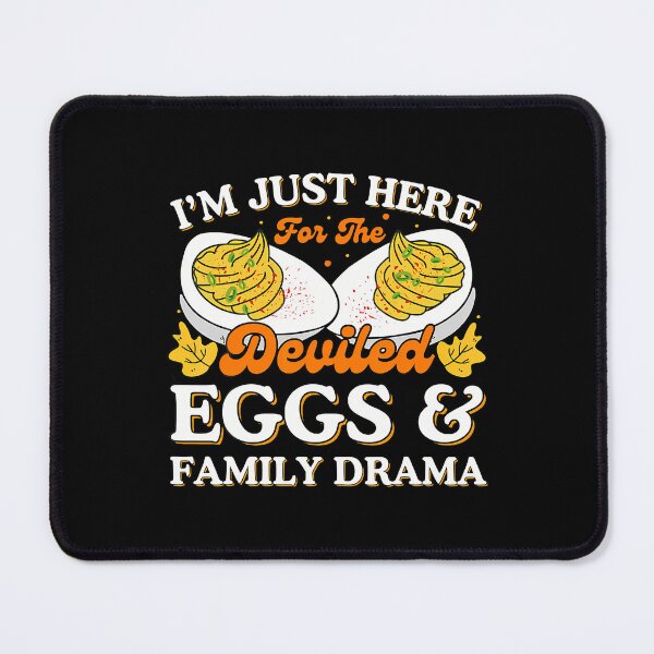 Item preview, I'M Just Here For The Deviled Eggs And Family Drama designed and sold by AileighKyser.