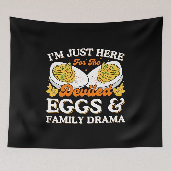 Item preview, I'M Just Here For The Deviled Eggs And Family Drama designed and sold by AileighKyser.