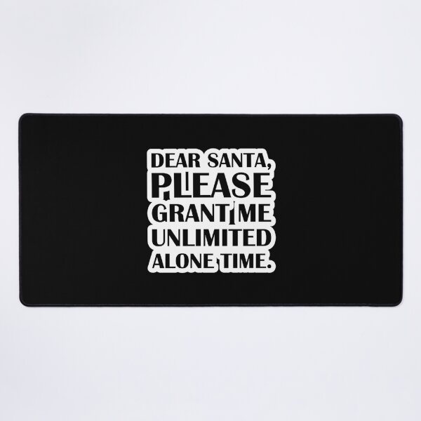 Item preview, Dear Santa, Please Grant Me Unlimited Alone Time. designed and sold by shelliehoward.