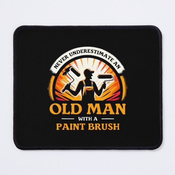 Item preview, Never Underestimate An Old Man With A Paint Brush Painter designed and sold by kowaldtlbung.