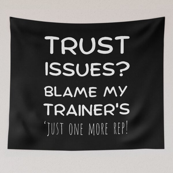 Item preview, Trust Issues Blame My Trainer's Just One More Rep Workout designed and sold by LunaDangelo.