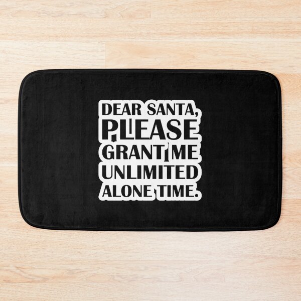 Item preview, Dear Santa, Please Grant Me Unlimited Alone Time.  designed and sold by katherinerizer.