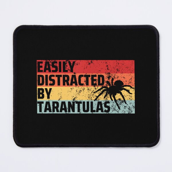Item preview, Easily Distracted By Tarantulas Funny Pet Tarantula Lover designed and sold by markettathorn.