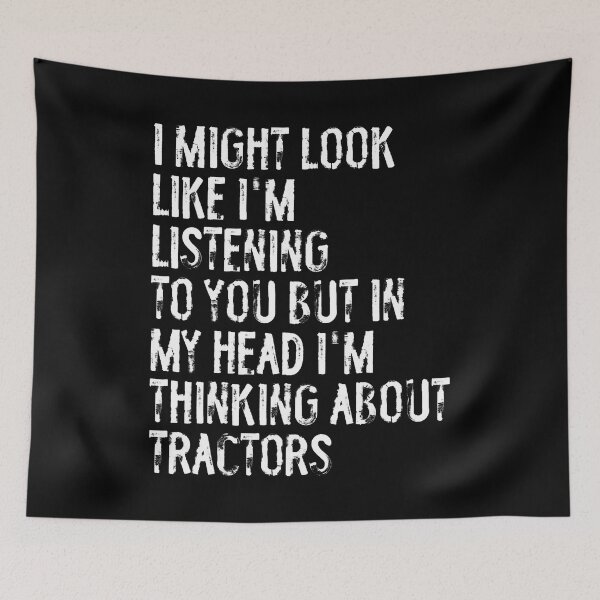 Item preview, I Might Look Like I'M Listening Funny Tractor designed and sold by LunaDangelo.