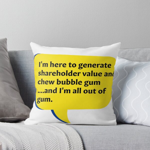 Item preview, I'm here to generate shareholder value and chew bubblegum  designed and sold by omryjs.