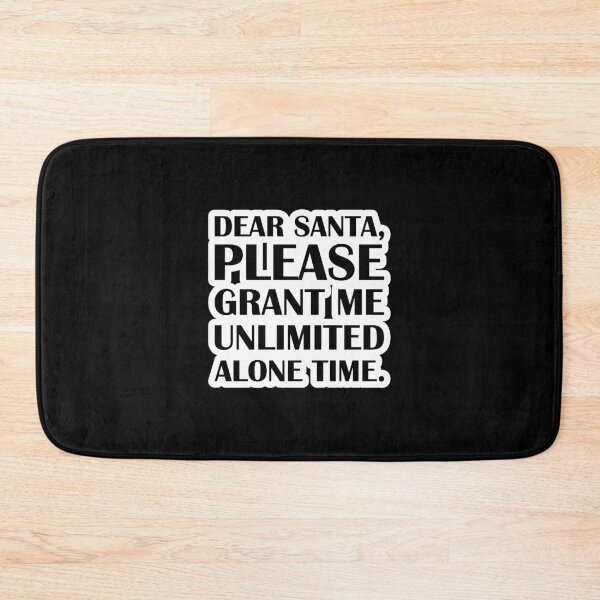 Item preview, Dear Santa, Please Grant Me Unlimited Alone Time. designed and sold by candacebinns.