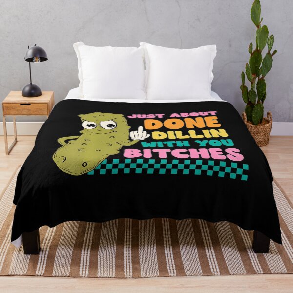 Item preview, Pickle Saying Just About Done Dillin With You Bitches Humor designed and sold by LunaDangelo.