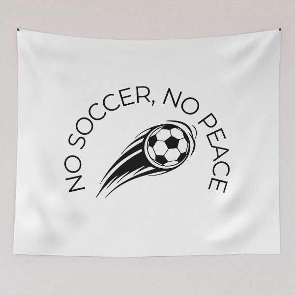 Item preview, No soccer no peace | Funny Quotes | Soccer designed and sold by Charming-Sip.