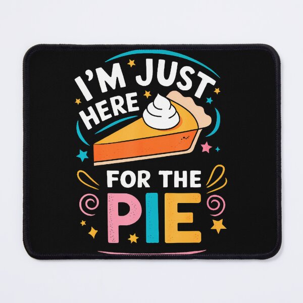Item preview, I'M Just Here For The Pie Pie Day designed and sold by markettathorn.