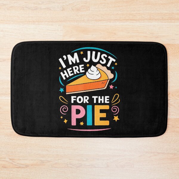Item preview, I'M Just Here For The Pie Pie Day designed and sold by markettathorn.