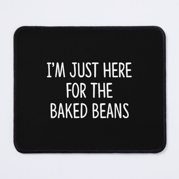 Item preview, I'M Just Here For The Baked Beans - designed and sold by RylynKaub86.