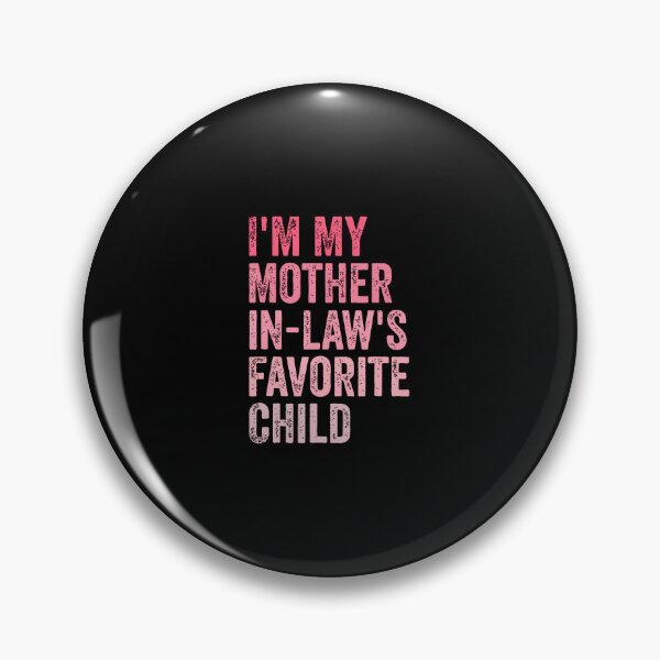 Item preview, I'M My Mother In Laws Favorite Child Funny Parent Family designed and sold by RylynKaub86.