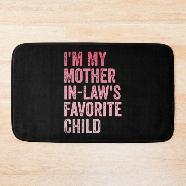 Item preview, I'M My Mother In Laws Favorite Child Funny Parent Family designed and sold by RylynKaub86.